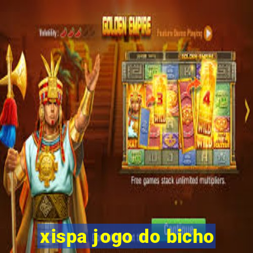 xispa jogo do bicho